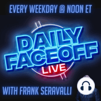February 18, 2022 - The Daily Faceoff Show  - Feat. Frank Seravalli, Chris Gear & Chris Peters