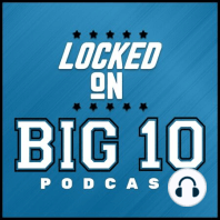 Locked on Big 10 Football - May 14