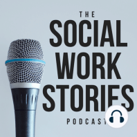 A Social Worker, A Client, and a Long Journey of Support - Ep. 49