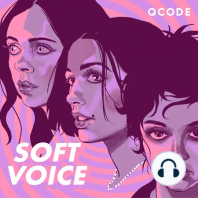 Soft Voice | Episode 1