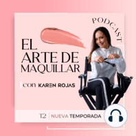 TRAILER | Bienvenidos al podcast: El Arte De Maquillar Con Karen Rojas.