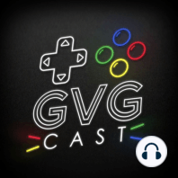 The GVGCast's DEBUT EPISODE! Good Friends, Good Games, and Good Vibes!