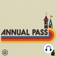 The Annual Pass Anniversary Episode!