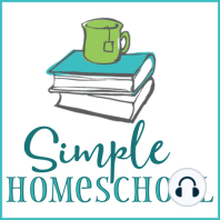 Simple Homeschool Ep #6: 5 homeschool reminders from a former classroom teacher