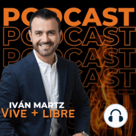 Bienvenida podcast Vive + Libre Iván Martz