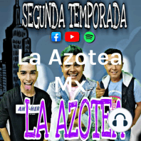 LA AZOTEA MX / TEMA EL 2020 / SEGUNDA TEMPORADA/ EPISODIO 7