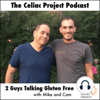 The Celiac Project Podcast - Ep06: 2 Guys Talking Gluten Free