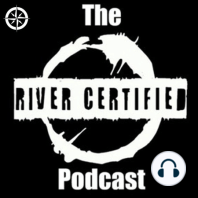 There's No Warming Up in Wet Clothes - The River Certified Podcast Ep. 4