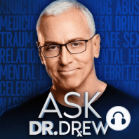 Ayahuasca, Censorship & Vaccine Anxiety: Dr. Drew Answers Caller Questions  - Ask Dr. Drew - Episode 40