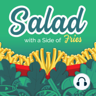 Welcome to Salad With a Side of Fries