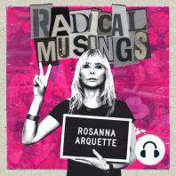 Introducing Radical Musings with Rosanna Arquette