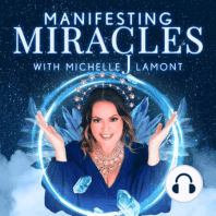 Manifestation: Opening Up Miracles: EP 1