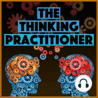54: Season Two Highlights - Best of the Thinking Practitioner Podcast