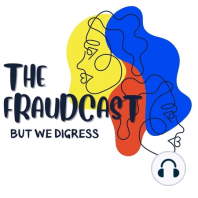 Episode 48: The Fraudcast Unplugged      90 Day Fiance