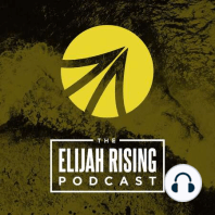 The History of Elijah Rising - Ep. 22