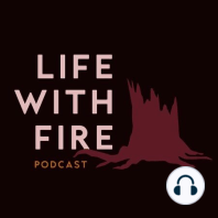 Wildfire Technology, Trauma and Other Tidbits, With Zeke Lunder