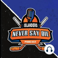 Islanders Never Say Die Podcast - EP18 - S2 " What the Islanders need to do to Shift Direction"