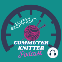 Commuter Knitter - Episode 17 - Wrangling the DPNs