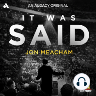 Welcome to It Was Said, with Jon Meacham