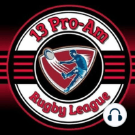 13 Pro-Am Rugby League Show Season 2022 Episode 4