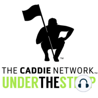 Under The Strap - Episode 31, 9/28/20 with caddie Austin Gaugert