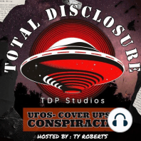 Total Disclosure- The Podcast: A Brief Overview Of What is going on In the UFO Phenomenon