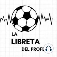 La Libreta del Profe?️ LFPB Fecha de Clásicos Ep7 : ft. Pablo Fernández