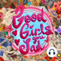 Good Girls Gone Sad the Podcast! Trailer