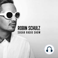 Sugar Radio Show 008 | Robin Schulz