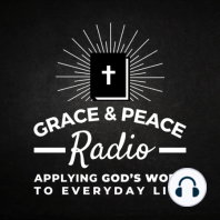 Announcing the Grace and Peace Radio Podcast!