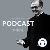 Opus Dei & the Sanctification of Work (Rebroadcast)