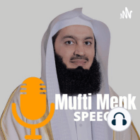 ANYTHING can happen at ANYTIME to ANYONE - Mufti Menk Podcast