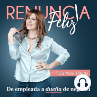 Episodio 4: Ponle fecha a tu renuncia