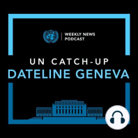 Podcast - UN Catch-Up Dateline Geneva – Myanmar crisis, 10 years of war in Syria