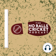 No Balls Cricket Unfiltered: Episode 37