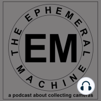 Welcome to The Ephemeral Machine: A Podcast About Collecting Cameras