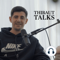 Thibaut Talks: Episode 3