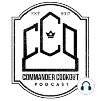 Commander Cookout Podcast, Ep 147 - We hate Drawing Cards