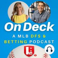 MLB DFS 4/6 - 4/7/19 - On Deck Podcast Weekend Edition by LineStar App