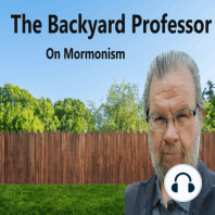 The Backyard Professor: 016: Mormon Revelation What Mormonism does not want you to even think about