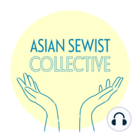 Introducing The Asian Sewist Collective Podcast