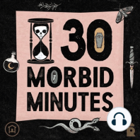 Introducing 30 Morbid Minutes