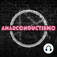 Anarconductismo Podcast #5 - con Ángel Cortés (INFRAHUMANO)