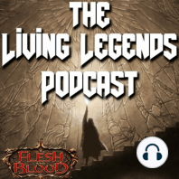 Shredding Tunics and Burning Questions | The Living Legends: A Flesh and Blood TCG Podcast Ep 8