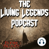 Controversy? Nah Let's Talk LORE! | The Living Legends: A Flesh and Blood TCG Podcast Ep 9