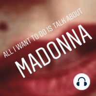 Surprise Bonus Episode - It's Madonna's Bday and we needed to check in