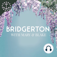 Bridgerton With Mary & Blake: 2.03 – “A Bee In Your Bonnet”