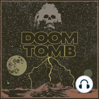 The Doom Tomb’s Horrifying Hair Raising Halloween Ghouls and Ghastly Goblins Special Ep. #206