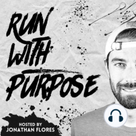 Run with Purpose | ep001