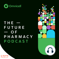 Making Sense of Today’s 340B Policy Entanglements | The Future of Pharmacy Podcast